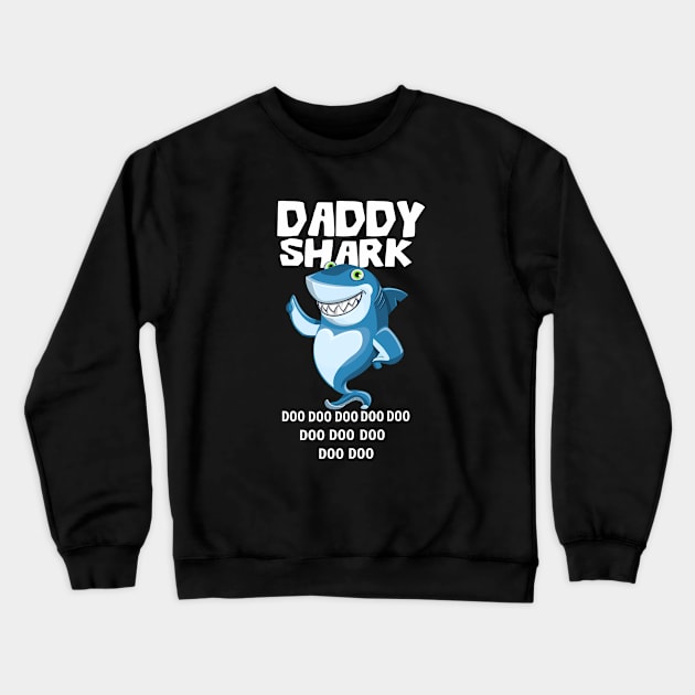 Daddy Shark Doo Doo Doo Crewneck Sweatshirt by Family shirts